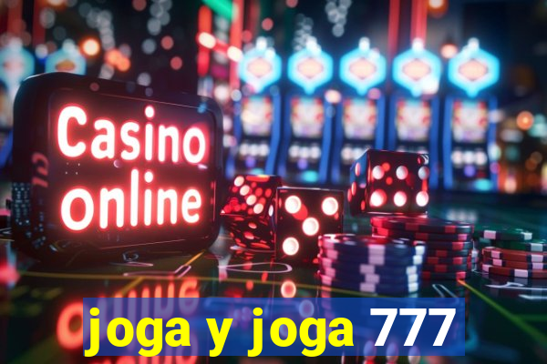 joga y joga 777